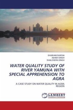 WATER QUALITY STUDY OF RIVER YAMUNA WITH SPECIAL APPREHENSION TO AGRA - Saxena, Shubham;Singh, Ashish;Singh, Shailendra
