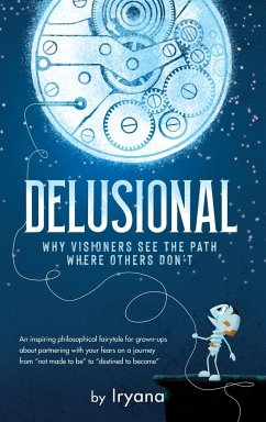 Cover Delusional. Why Visioners See The Path Where Others Don't