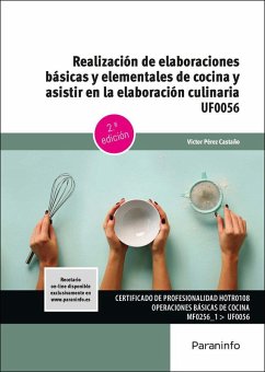 Cover Realización de elaboraciones básicas y elementales de cocina y asistir en la elaboración culinaria. UF0056
