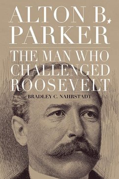 Alton B. Parker (eBook, ePUB) - Nahrstadt, Bradley C.