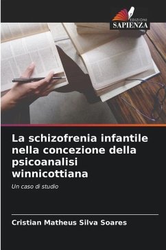 La schizofrenia infantile nella concezione della psicoanalisi winnicottiana - Silva Soares, Cristian Matheus