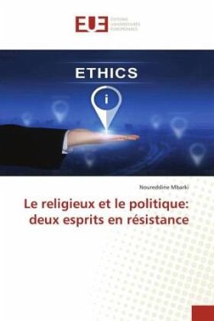 Le religieux et le politique: deux esprits en résistance - Mbarki, Noureddine