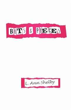 Bits & Pieces - Shelby, L. Ann