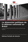 La dimension politique de la défense nationale au Brésil