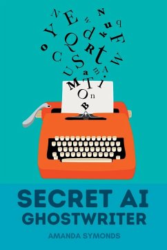 Secret AI Ghostwriter - Symonds, Amanda