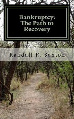 Bankruptcy: The Path to Recovery - Saxton, Randall R.