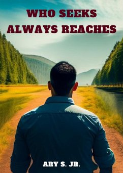 Who Seeks Always Reaches (eBook, ePUB) - S., Ary