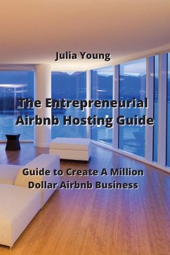The Entrepreneurial Airbnb Hosting Guide - Young, Julia
