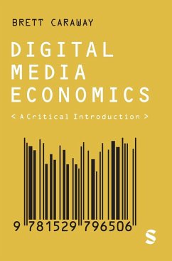 Digital Media Economics - Caraway, Brett