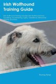 Irish Wolfhound Training Guide Irish Wolfhound Training Includes