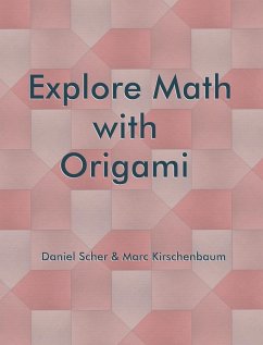 Explore Math with Origami - Kirschenbaum, Marc; Scher, Daniel