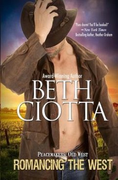 Romancing the West: Peacemakers: Old West (Book 2) - Ciotta, Beth