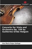 Concerto for Viola and Orchestra Op. 109 by Guillermo Uribe Holguín