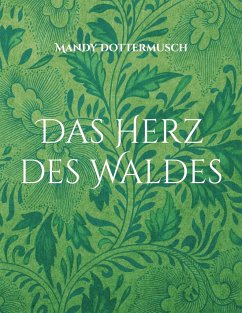 Das Herz des Waldes - Dottermusch, Mandy