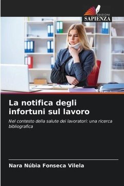 La notifica degli infortuni sul lavoro - Fonseca Vilela, Nara Núbia