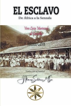 El Esclavo. De África a la Senzala - Carvalho, Vera Lúcia Marinzeck de; Carlos, Por El Espíritu António; Saldias, J. Thomas MSc.