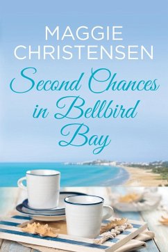 Second Chances in Bellbird Bay - Christensen, Maggie