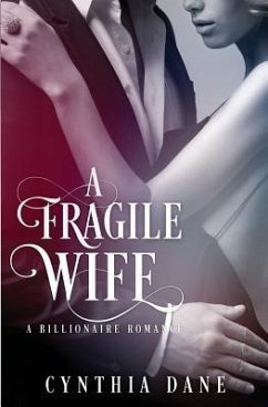 A Fragile Wife: Billionaire Romance - Dane, Cynthia