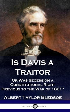 Is Davis a Traitor - Bledsoe, Albert Taylor