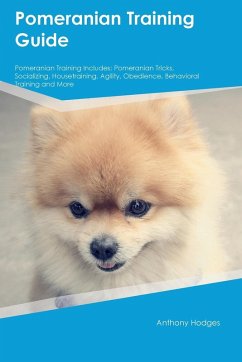 Cover Pomeranian Training Guide Pomeranian Training Includes