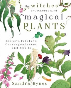 The Witches' Encyclopedia of Magical Plants - Kynes, Sandra
