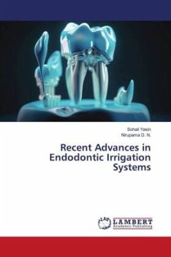 Recent Advances in Endodontic Irrigation Systems - Yasin, Sohail;D. N., Nirupama