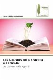 Les miroirs du magicien marocain