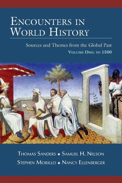 Encounters in World History - Sanders, Thomas; Nelson, Samuel H; Morillo, Stephen