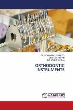 ORTHODONTIC INSTRUMENTS - SHAHEED, DR. MOHAMMAD;MOHAN, DR STUTI;JUNEJA, DR ACHINT