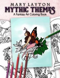 Mythic Themes: A Fantasy Art Coloring Book - Layton, Mary