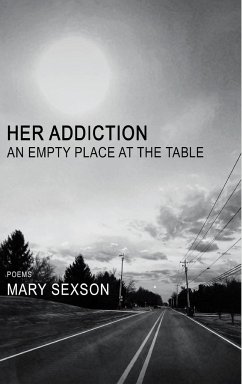 Her Addiction, An Empty Place at the Table - Sexson, Mary