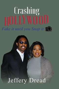 Crashing Hollywood -Fake it until you Snap it - Dread, Jeffery