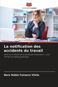 La notification des accidents du travail - Fonseca Vilela, Nara Núbia