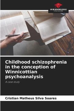 Childhood schizophrenia in the conception of Winnicottian psychoanalysis - Silva Soares, Cristian Matheus