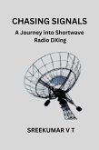 Chasing Signals: A Journey into Shortwave Radio DXing (eBook, ePUB)