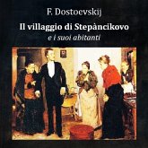 Il villaggio di Stepànčikovo e i suoi abitanti (MP3-Download) Il villaggio di Stepànčikovo e i suoi abitanti (MP3-Download)