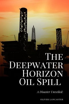 Cover The Deepwater Horizon Oil Spill of 2010: A Disaster Unveiled (eBook, ePUB)
