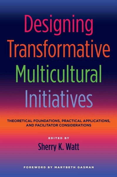 Designing Transformative Multicultural Initiatives (eBook, ePUB) Designing Transformative Multicultural Initiatives (eBook, ePUB)