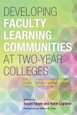 Developing Faculty Learning Communities at Two-Year Colleges (eBook, PDF)