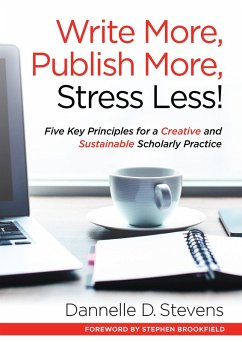 Write More, Publish More, Stress Less! (eBook, ePUB) - Stevens, Dannelle D.