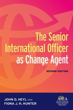 The Senior International Officer as Change Agent (eBook, PDF) - Heyl, John D.; Hunter, Fiona J. H.