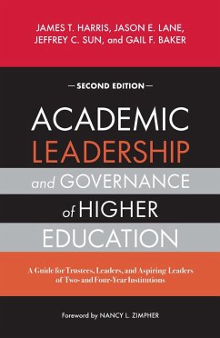 Academic Leadership and Governance of Higher Education (eBook, PDF) - Harris, James T.; Lane, Jason E.; Sun, Jeffrey C.; Baker, Gail F.