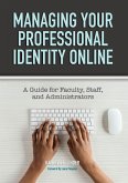Managing Your Professional Identity Online (eBook, ePUB) Managing Your Professional Identity Online (eBook, ePUB)
