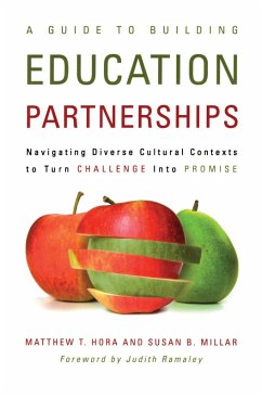 A Guide to Building Education Partnerships (eBook, ePUB) - Hora, Matthew T.; Millar, Susan B.
