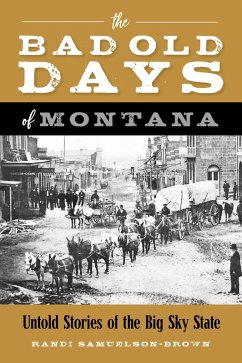 Bad Old Days of Montana (eBook, ePUB) - Samuelson-Brown, Randi