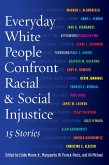 Everyday White People Confront Racial and Social Injustice (eBook, ePUB)