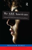 We ARE Americans (eBook, PDF)