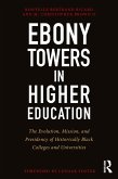 Ebony Towers in Higher Education (eBook, ePUB)