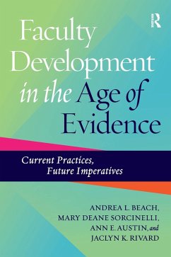 Faculty Development in the Age of Evidence (eBook, ePUB) - Beach, Andrea L.; Sorcinelli, Mary Deane; Austin, Ann E.; Rivard, Jaclyn K.