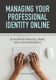 Managing Your Professional Identity Online (eBook, PDF)